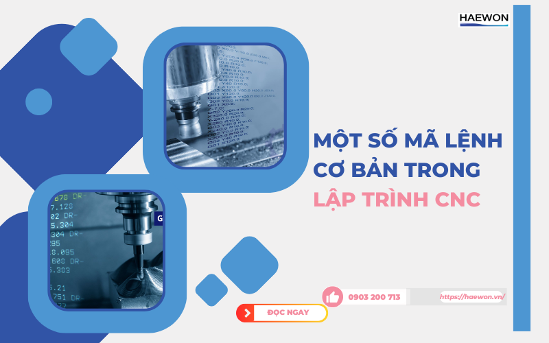 Một số mã lệnh cơ bản trong lập trình CNC