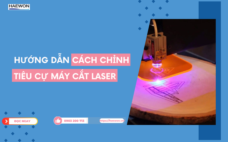 Hướng dẫn cách chỉnh tiêu cự máy cắt laser (1)
