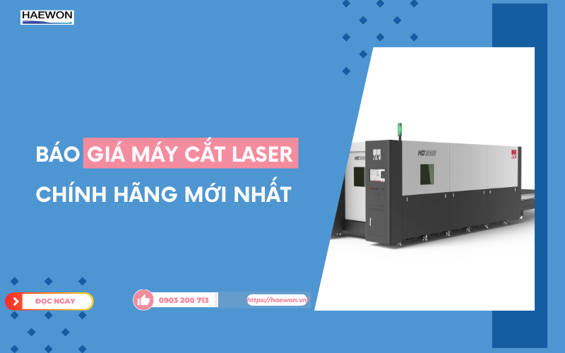 Báo giá máy cắt laser chính hãng mới nhất