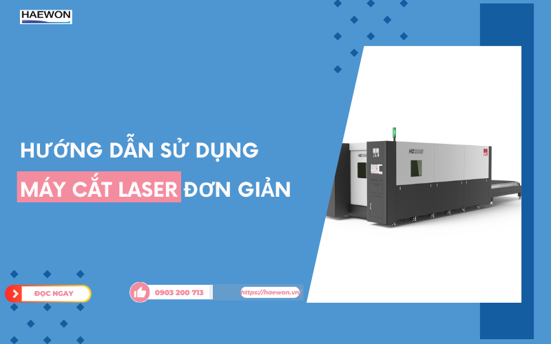 Hướng dẫn sử dụng máy cắt laser đơn giản