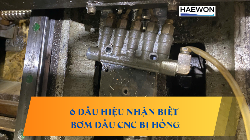 6 Dấu Hiệu Nhận Biết Bơm Dầu CNC Bị Hỏng