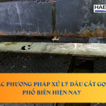 Các phương pháp xử lý dầu cắt gọt phổ biến hiện nay